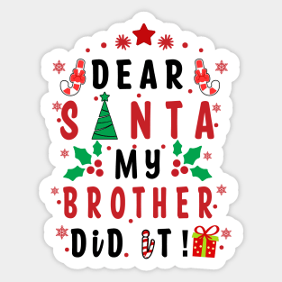 Dear Santa My Brother Did it! - couple girls or boy, Family for Funny Christmas Gifts Sticker